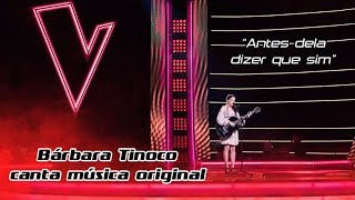 Bárbara Tinoco canta música original  quotAntes dela dizer que simquot  The Voice Portugal [upl. by Benoite]