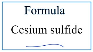 How to Write the Formula for Cesium sulfide [upl. by Gnilsia787]