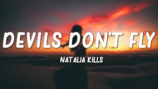 Natalia Kills  Devils Dont Fly Lyrics [upl. by Esenaj886]