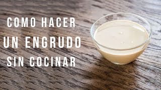 Como hacer un ENGRUDO casero SIN COCINAR  Fácil y Rapido [upl. by Danny]