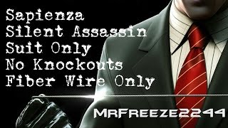 HITMAN  Sapienza  Silent AssassinSuit OnlyNo KOsFiber Wire Only [upl. by Aileve]