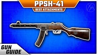 PPSH41 Stats amp Best Attachment Setups  Gun Guide 14 [upl. by Edrei]