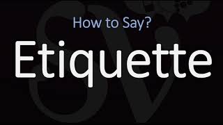 How to Pronounce Etiquette CORRECTLY Meaning amp Pronunciation [upl. by Pliske971]