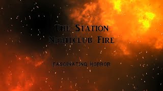 The Station Nightclub Fire  A Short Documentary  Fascinating Horror [upl. by Favien]