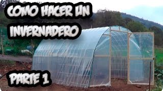 Como Hacer Un Invernadero Casero Parte 1 La Estructura  La Huertina De Toni [upl. by Tannenbaum]