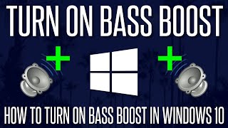 How to Turn ON Bass Boost on Windows 10 PC or Laptop [upl. by Tenaej]