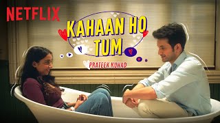 Prateek Kuhad  Kahaan Ho Tum  Official Music Video  Prajakta Koli amp Rohit Saraf  Mismatched [upl. by Esinyl]