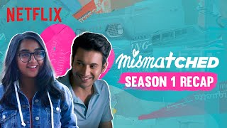 Mismatched Season 1 Recap  MostlySane Rohit Saraf  Netflix India [upl. by Myca232]