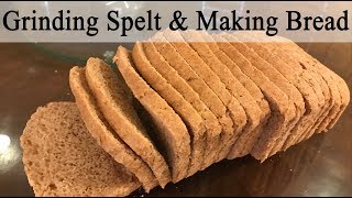 Homemade Bread with Fresh Ground Spelt Flour [upl. by Ytsur770]