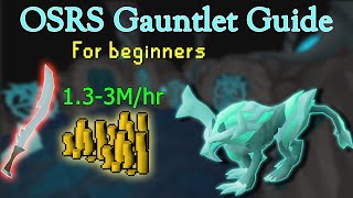 Beginners Guide to the Gauntlet  Indepth OSRS Gauntlet Guide Current [upl. by Evatsug]