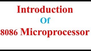 Introduction of 8086 Microprocessor [upl. by Niowtna653]