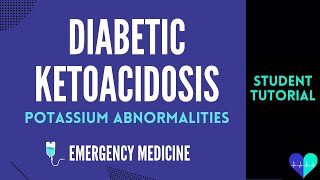 Diabetic Ketoacidosis Potassium Abnormalities  Medical Tutorial [upl. by Otho]