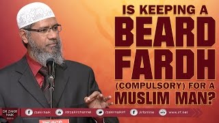 IS KEEPING A BEARD FARDH  COMPULSORY  FOR A MUSLIM MAN BY DR ZAKIR NAIK [upl. by Ineslta351]