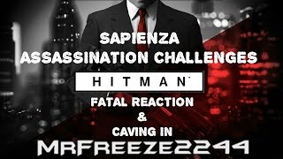 HITMAN  Sapienza  Fatal Reaction amp Caving In  Challenges [upl. by Wickner883]