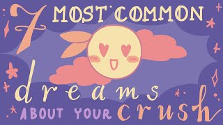 7 Common Dreams About Your Crush And What They Actually Mean [upl. by Umeko214]