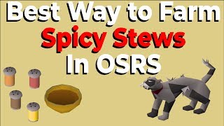 The Best Way to Farm Spicy Stews in OSRS [upl. by Alexandros693]