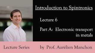 L6PA Introduction to Spintronics Electronic Transport in Metals [upl. by Melisent937]