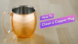 How to Clean Copper Mugs [upl. by Aliled]