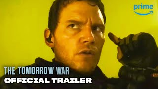 THE TOMORROW WAR  Official Trailer  Prime Video [upl. by Etnod746]