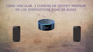 Usar 2 cuentas de Spotify en dispositivos con alexa [upl. by Francene511]