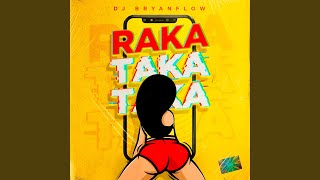 Raka Taka Taka [upl. by Gelhar]