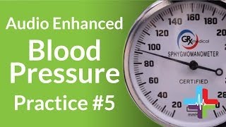 Audio Enhanced Blood Pressure Practice 5 [upl. by Benjamen244]