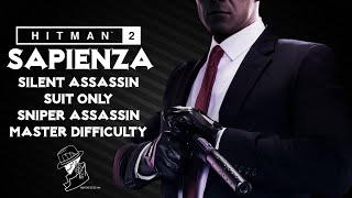 HITMAN 2 Legacy  Sapienza  Silent AssassinSuit OnlySniper Assassin  Master Mode  Walkthrough [upl. by Mw]