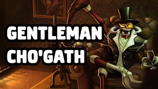 GENTLEMAN CHOGATH SKIN SPOTLIGHT  LEAGUE OF LEGENDS [upl. by Lenzi]