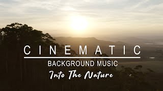 No Copyright Cinematic Background Music  Into The Nature Vol 01 [upl. by Anerbas]