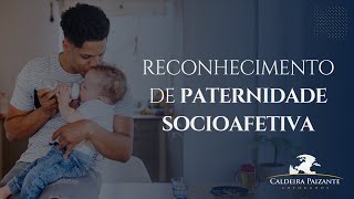 Reconhecimento de Paternidade Socioafetiva [upl. by Maritsa]