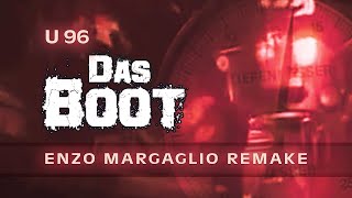 U 96  Das Boot Enzo Margaglio Remake [upl. by Atrahc]