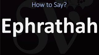 How to Pronounce Ephrathah CORRECTLY Biblical Name Pronunciation [upl. by Rico]