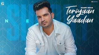 Teriyaan Yaadan  Sharry Nexus Full Song Punjabi Songs 2020  Geet MP3 [upl. by Alor235]