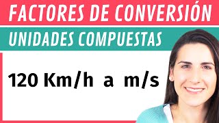 Conversión de UNIDADES COMPUESTAS por Factores de Conversión 🔁 [upl. by Bree275]