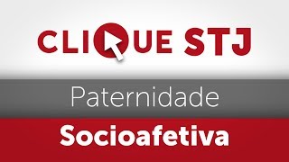 Clique STJ  Paternidade Socioafetiva 05102018 [upl. by Tiedeman940]