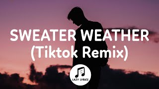 The Neighbourhood  Sweater Weather TikTok Remix Lyrics [upl. by Inoliel]