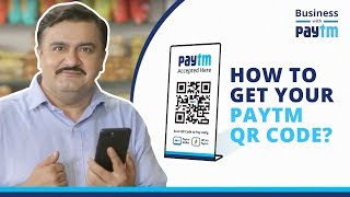 How to get Paytm QR Code for your Business Download Paytm for Business App [upl. by Rushing]