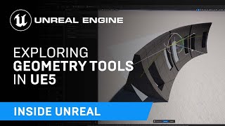 Exploring Geometry Tools in UE5  Inside Unreal [upl. by Morgen]