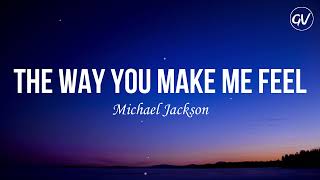 Michael Jackson  The Way You Make Me Feel Lyrics [upl. by Farrica465]