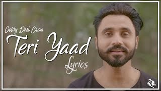 Teri Yaad  Lyrics  Goldy Desi Crew  New Punjabi Song 2018  Syco TM [upl. by Orwin]