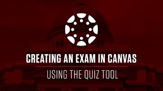 Creating an Exam in Canvas using the Quiz tool [upl. by Cloutman]