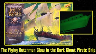 The Flying Dutchman quotGlow In The Darkquot Ghost Pirate Ship Model Kit [upl. by Donalt833]