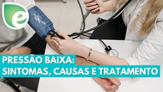 Pressão baixa entenda sintomas causas e tratamentos [upl. by Sorazal]