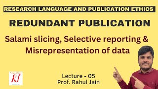 Redundant Publications  Salami Slicing  Selective Reporting  Misrepresentation of Data  L  05 [upl. by Nitsuj406]