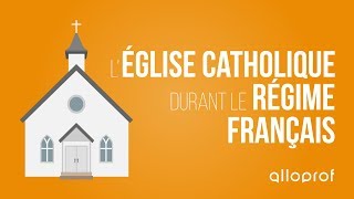 LÉglise catholique durant le régime français  Histoire  Alloprof [upl. by Ilyssa]