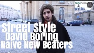 David Boring Naive New Beaters le Street Style [upl. by Nnaesor]