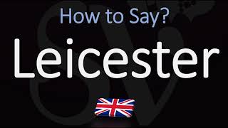 How to Pronounce Leicester CORRECTLY British City Name Pronunciation [upl. by Fidelio918]