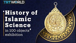 History of Islamic Science in 100 objects exhibition [upl. by Paulita]