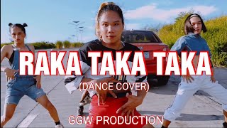 RAKA TAKA TAKA Dance Cover  GGW PRODUCTION [upl. by Enaht116]