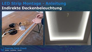 LED Strip Montage an der Decke – Indirekte Deckenbeleuchtung  Anleitung [upl. by Peri]